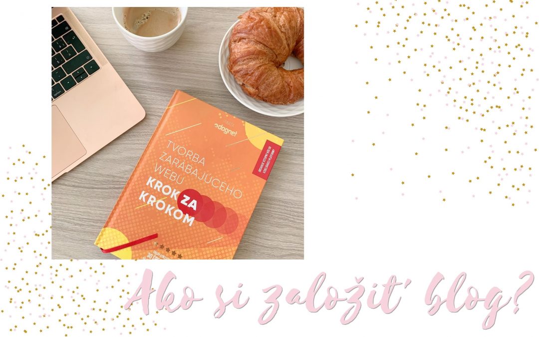 Ako si založiť (zarábajúci) blog?